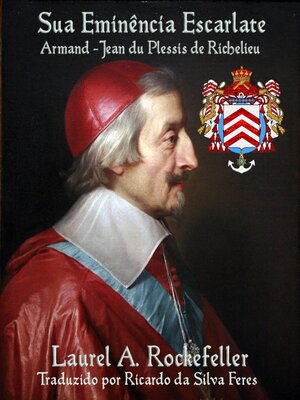 cover image of Sua Eminência Escarlate, Armand-Jean du Plessis de Richelieu